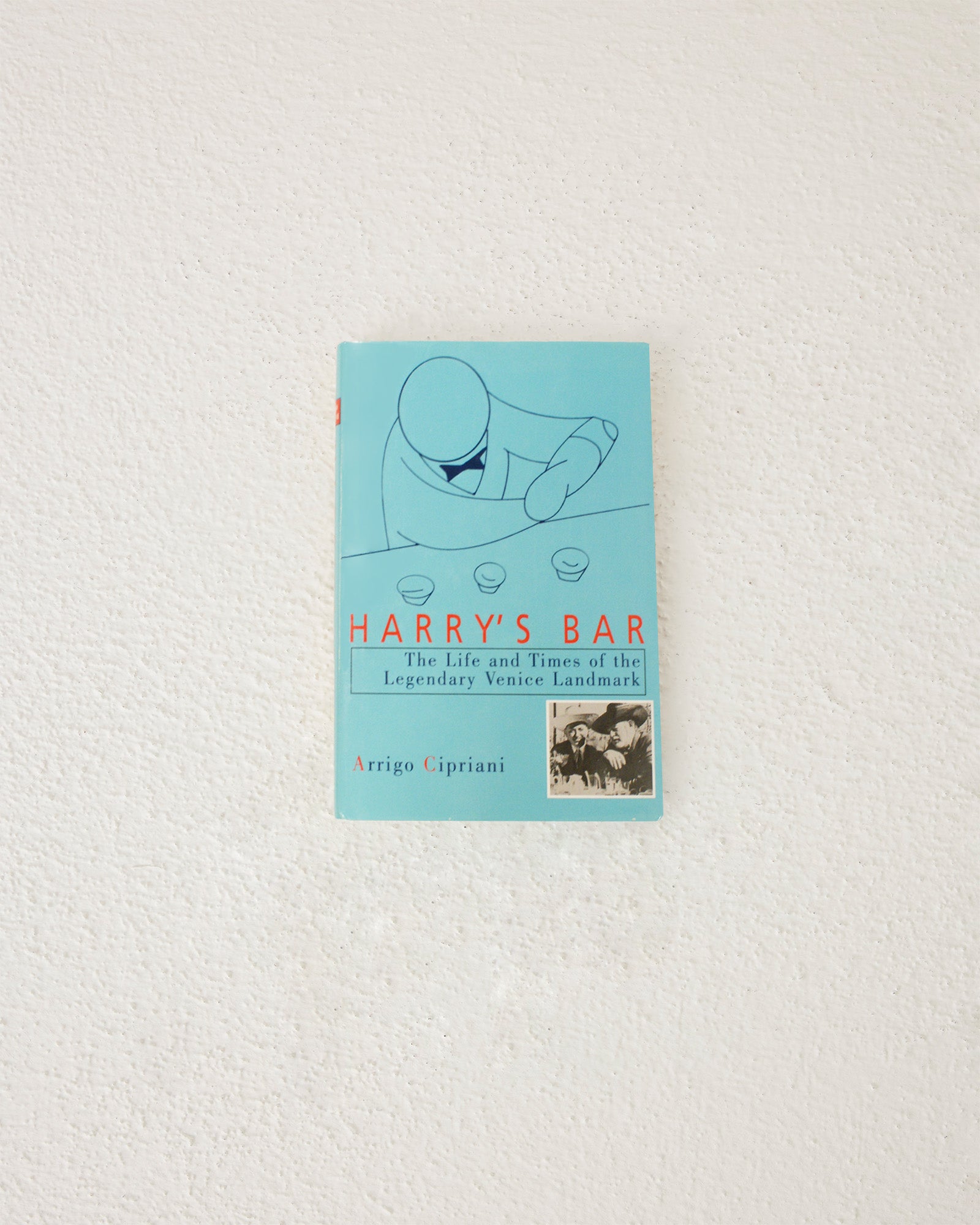 Harry's Bar - The Life and Times of the Legendary Venice Landmark