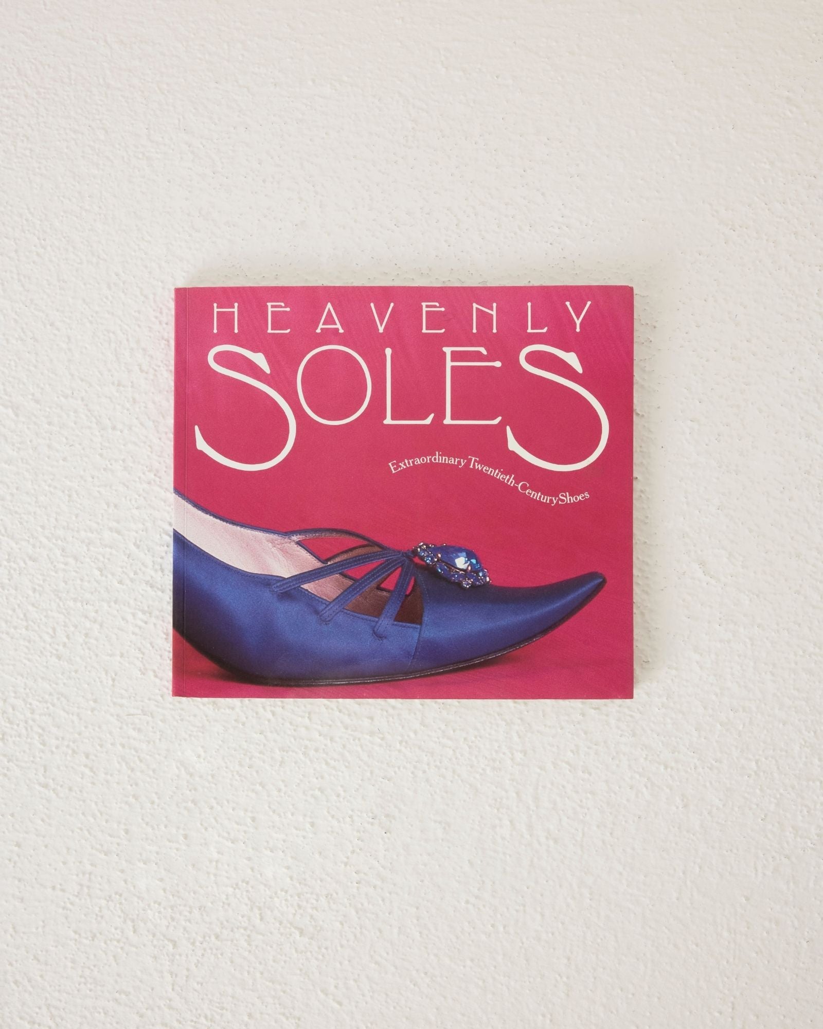 Heavenly Soles: Extraordinary Twentieth-Century Shoes