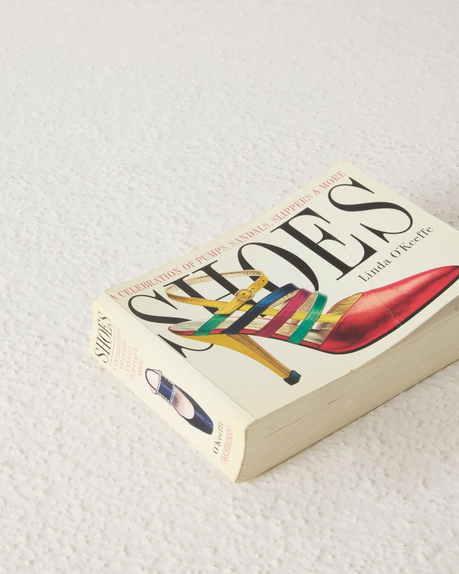 Shoe: A Celebration of Pumps, Sandals, Slipper & More
