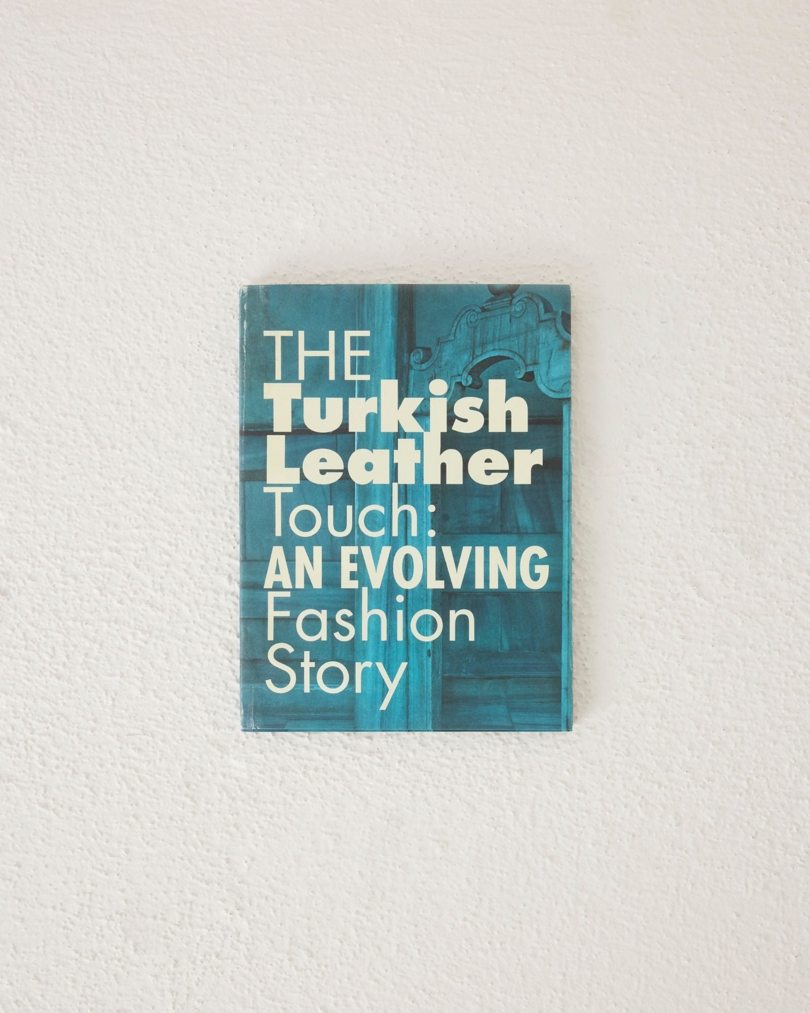 The Turkish Leather Touch: An Evolving Fashion Story